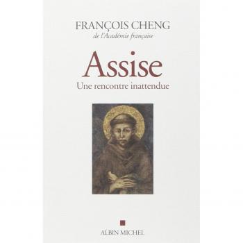 Assise: Une rencontre inattendue: Une rencontre inattendue suivi du Cantique des créatures de François d'Assise