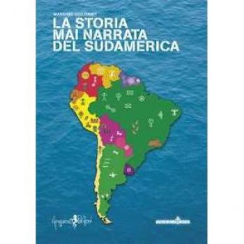 La storia mai narrata del Sudamerica