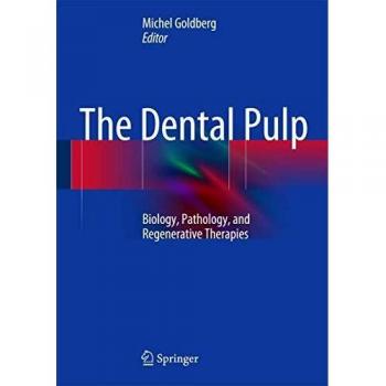 The Dental Pulp: Biology, Pathology, and Regenerative Therapies