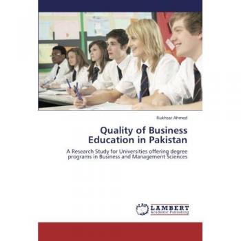 Quality of Business Education in Pakistan: A Research Study for Universities offering degree programs in Business and Management Sciences