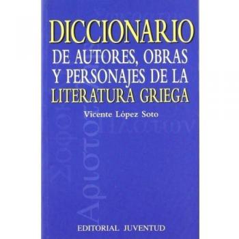 Diccionario de autores, obras y personajes de la literatura griega