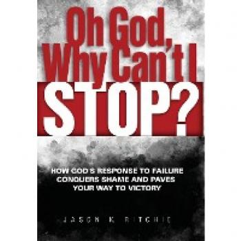Ritchie, Jason K: Oh God, Why Can't I Stop?