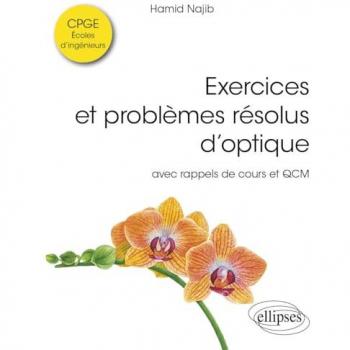 Exercices et problèmes résolus d’optique