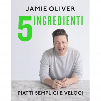 5 ingredienti. Piatti semplici e veloci. Ediz. a colori