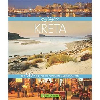 Reiseführer Kreta: Lebensart, Land und Leute im Kreta Reisebuch; Urlaub in Griechenland für Genießer und Kulturfans von Knossos bis Samaria-Schlucht; inkl. Tipps für Traumstrände