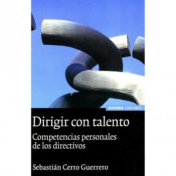 Dirigir con talento: competencias personales de los directivos (Tapa blanda).