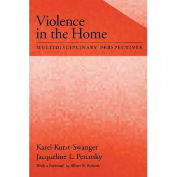 Kurst-Swanger, Karel: Violence in the Home: Multidisciplinary Perspectives