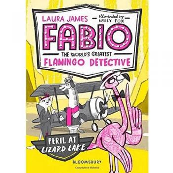 Fabio the World's Greatest Flamingo Detective: Peril at Lizard Lake