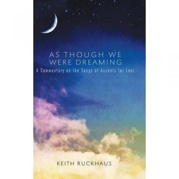 As Though We Were Dreaming: A Commentary on the Songs of Ascents for Lent