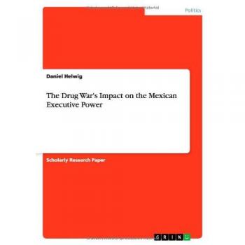 The Drug War's Impact on the Mexican Executive Power