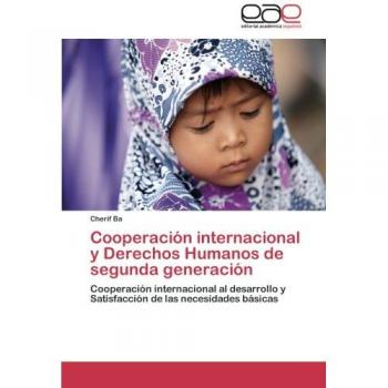 Cooperación internacional y Derechos Humanos de segunda generación: Cooperación internacional al desarrollo y Satisfacción de las necesidades básicas