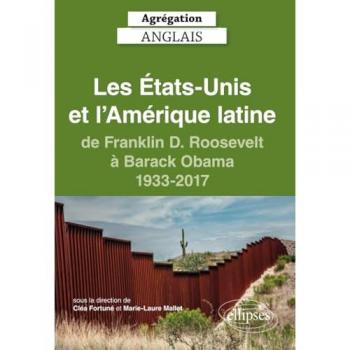 LES ETATS-UNIS ET L'AMERIQUE LATINE DE ROOSEVELT A OBAMA