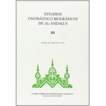 Estudios onomástico-biográficos de Al-Andalus. Vol. III