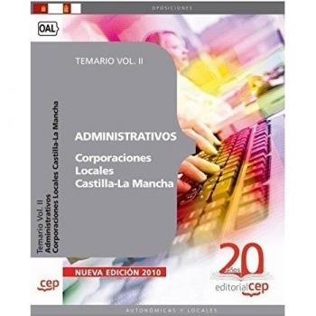 ADMINISTRATIVOS CORPORACIONES LOCALES CASTILLA-LA MANCHA. TEMARIO VOL. II.