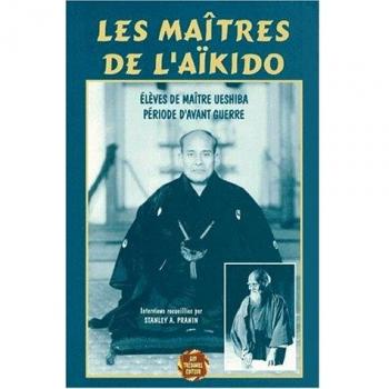 Les maîtres de l'Aïkido : Élèves de Maître Ueshiba, période d'avant-guerre (Articles Sans C)