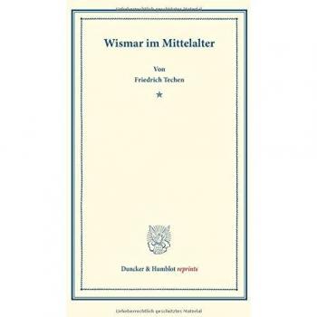 Wismar im Mittelalter.: (Pfingstblätter des Hansischen Geschichtsvereins VI).