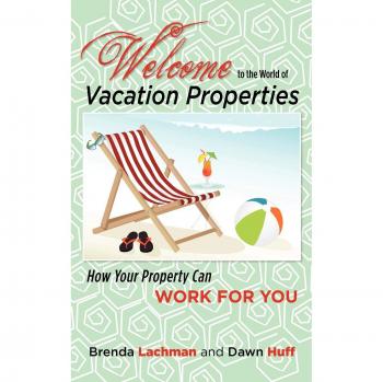 Welcome to the World of Vacation Properties: How Your Property Can Work for You