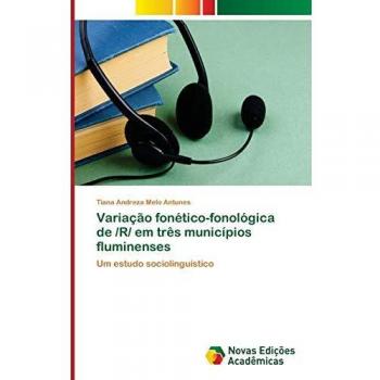 Variação fonético-fonológica de /R/ em três municípios fluminenses: Um estudo sociolinguístico