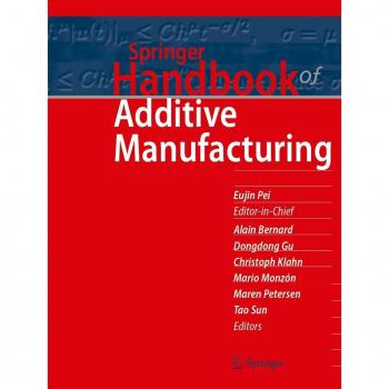 Springer Handbook of Additive Manufacturing