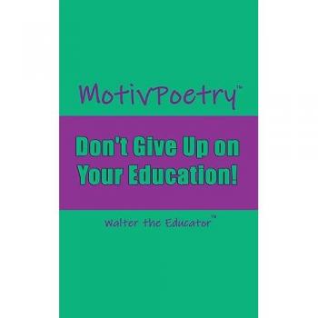 MotivPoetry: Don't Give Up on Your Education
