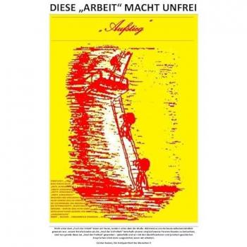 DIESE ARBEIT MACHT UNFREI