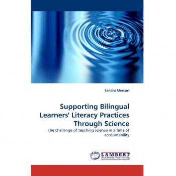 Supporting Bilingual Learners' Literacy Practices Through Science: The challenge of teaching science in a time of accountability