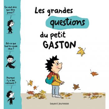 Les grandes questions du petit Gaston