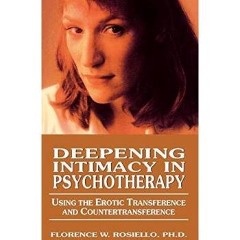 Deepening Intimacy in Psychotherapy by Florence Rosiello