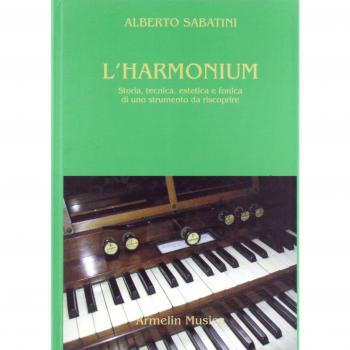 L' harmonium. Storia, tecnica, estetica e fonica di uno strumento da riscoprire