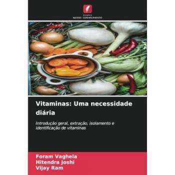 Vaghela, Foram: Vitaminas: Uma necessidade diária