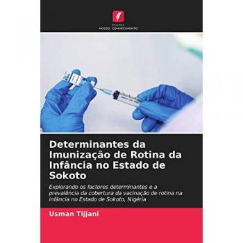 Tijjani, Usman: Determinantes da Imunização de Rotina da Infância no Estado de Sokoto