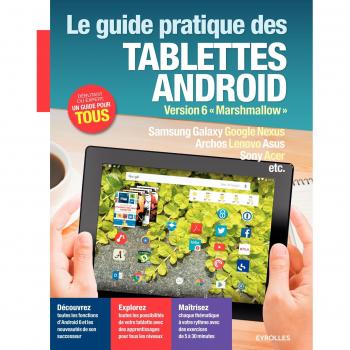 Le guide pratique des tablettes android : Version 6 Marshmallow