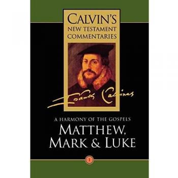 Matthew, Mark, Luke (Calvin's New Testament Commentaries Series Volume 1)