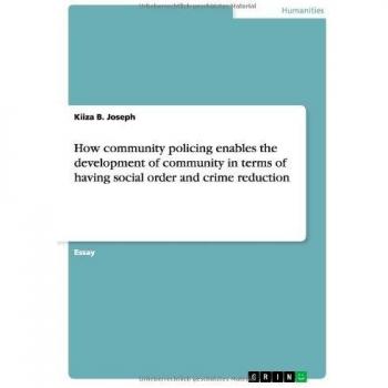 How community policing enables the development of community in terms of having social order and crime reduction