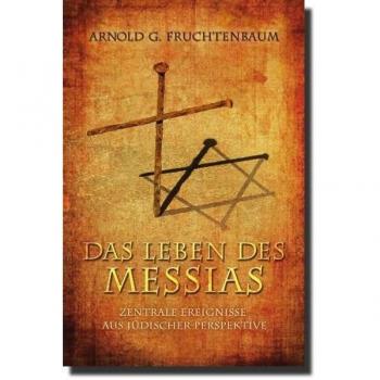 Fruchtenbaum, A: Leben des Messias