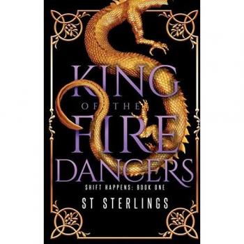 King of the Fire Dancers (Shift Happens, Band 1)