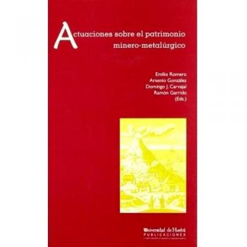 Actuaciones Sobre El Patrimonio Minero-Metalúrgico