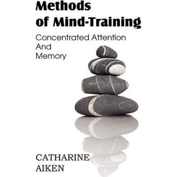 Methods of Mind-Training, Concentrated Attention And Memory
