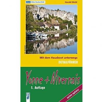 Yonne + Nivernais: Mit dem Hausboot unterwegs: Detailführer
