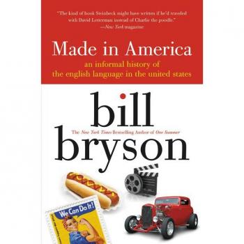 Made in America: An Informal History of the English Language in the United States (Paperback) by Bill Bryson