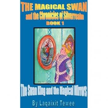The Magical Swan and the Chronicles of Silverrealm Book 1