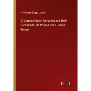 Of Certain English Surnames and Their Occasional Odd Phases when Seen in Groups