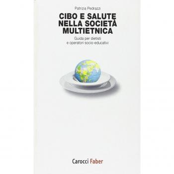 Cibo e salute nella società multietnica. Guida per dietisti e operatori socio-educativi