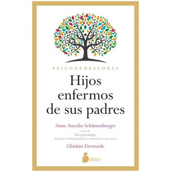 HIJOS ENFERMOS DE SUS PADRES: Psicogenealogía (Tapa blanda con solapas).