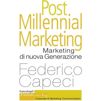 Post millennial marketing. Marketing di nuova generazione