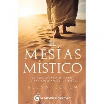 El Mesías Místico: El significado interno de las enseñanzas de Jesús