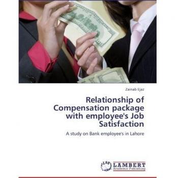 Relationship of Compensation package with employee's Job Satisfaction: A study on Bank employee's in Lahore