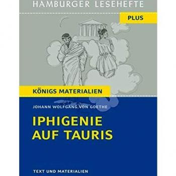 Goethe, Johann Wolfgang von Iphigenie Auf Tauris: Hamburger Leseheft Plus Königs Materialien