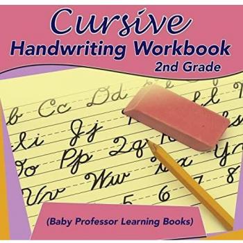 Cursive Handwriting Workbook 2nd Grade (Baby Professor Learning Books)