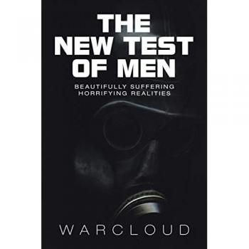 The New Test Of Men: Beautifully Suffering Horrifying Realities